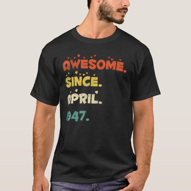 75 Year Old  April 1947 T-Shirt (Front)