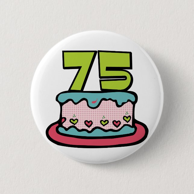 75 Year Old Birthday Cake 6 Cm Round Badge (Front)