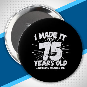 75 Year Old Birthday - Funny 75th Birthday Meme 10 Cm Round Badge