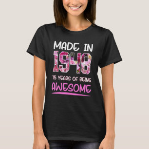75 Year Old Floral Birthday Born in 1948 Girls Wom T-Shirt