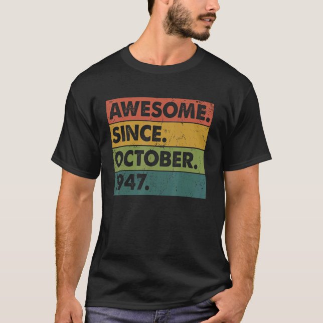 75 Years Old  75th Birthday Awesome Since October  T-Shirt (Front)