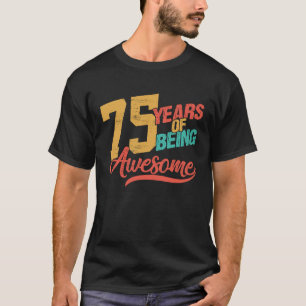 75 Years Old 75th Birthday Dad Mum Grandpa Grandma T-Shirt