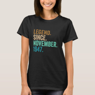 75 Years Old  Legend Since November 1947 75th Birt T-Shirt