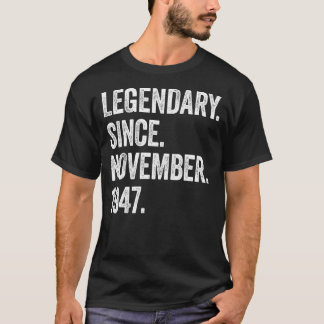 75 Years Old Legendary Since November 1947 75th Bi T-Shirt