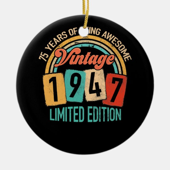75 Years Old Of Be Awesome In 1947 75th Birthday Ceramic Ornament (Front)