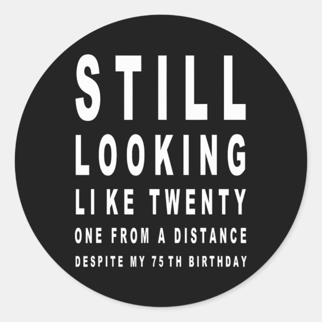 75 Years Old Sarcasm Eye Test 75th Birthday  Classic Round Sticker (Front)