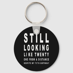 75 Years Old Sarcasm Eye Test 75th Birthday Key Ring
