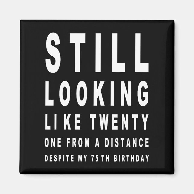 75 Years Old Sarcasm Eye Test 75th Birthday  Magnet (Front)