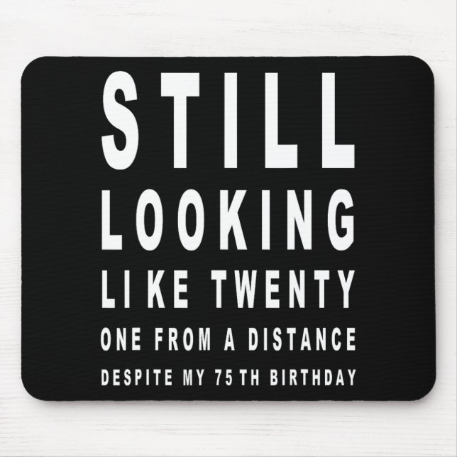 75 Years Old Sarcasm Eye Test 75th Birthday  Mouse Pad (Front)