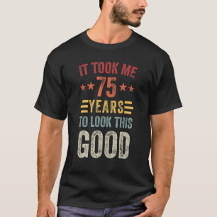 75 Years To Look This Good 75th Birthday Party Men T-Shirt