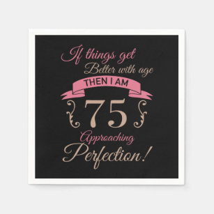 75th Birthday Better With Age Napkin