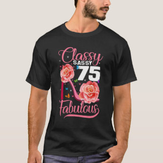 75th Birthday  Classy Sassy 75 Fabulous Flower Hig T-Shirt