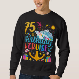 75th Birthday Cruise B-Day Party Men Sweatshirt
