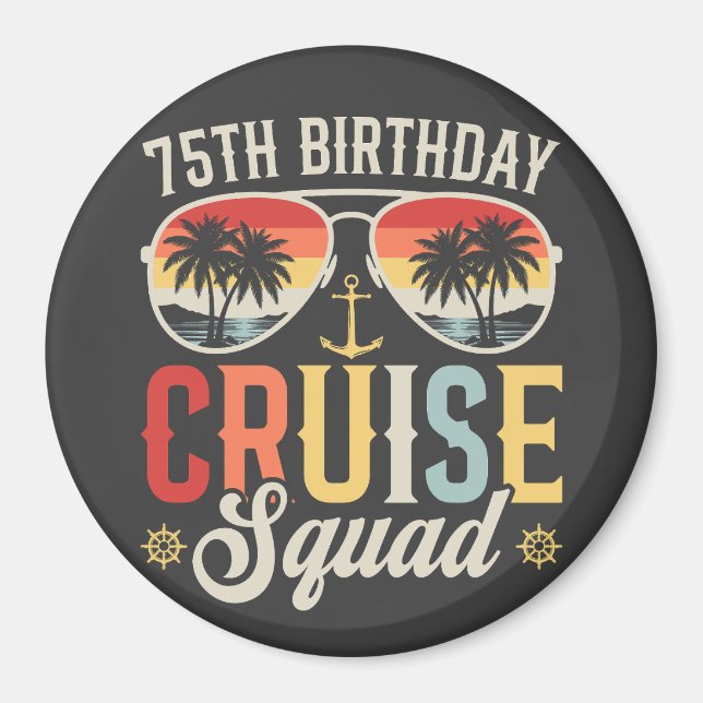 75TH Birthday Cruise Squad Family Matching Circle Magnet (Front)