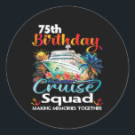 75th Birthday Cruise Squad Friends Family Vacation Classic Round Sticker<br><div class="desc">75th Birthday Cruise Squad Friends Family Vacation Matching</div>
