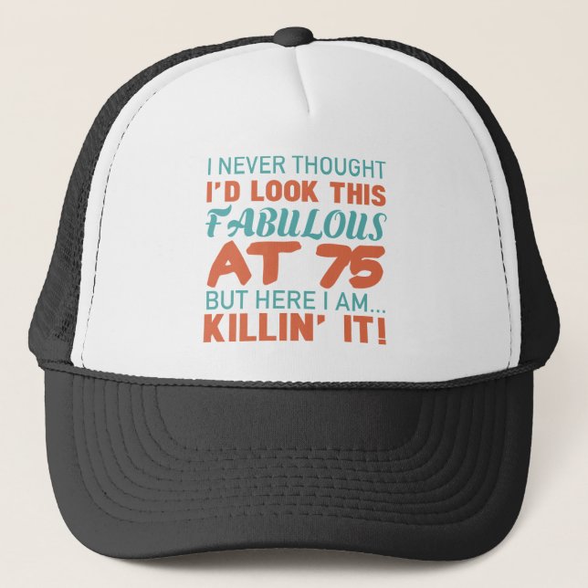 75th Birthday For Fabulous Women Trucker Hat (Front)