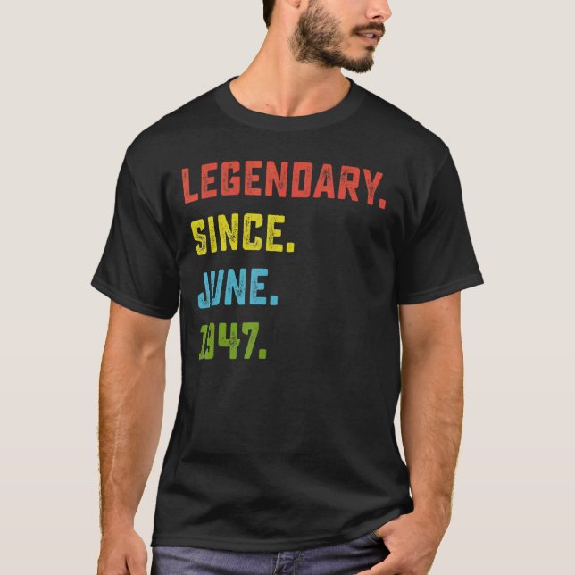 75th Birthday  Legendary Since June 1947 75 Years  T-Shirt (Front)