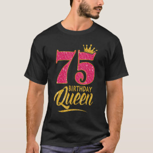 75th Birthday Queen 75 Years Old Girl Crown Pink T-Shirt