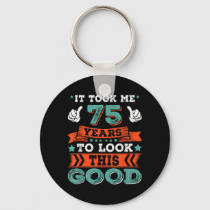 75th Birthday Quote Graphics Funny 75 Years Old Key Ring