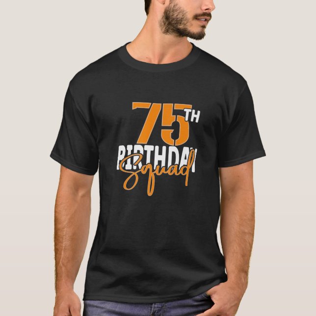 75Th Birthday Squad Family Matching Group T-Shirt (Front)