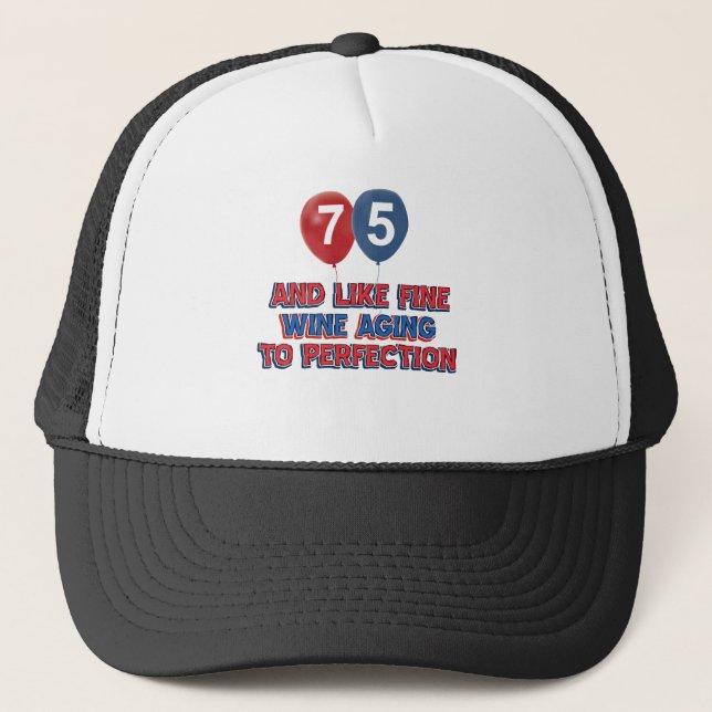 75th year old birthday designs trucker hat (Front)