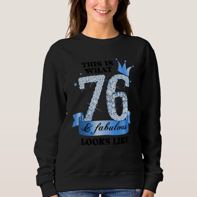 76 & Fabulous I Blue White Party Group Candid Phot Sweatshirt (Front)