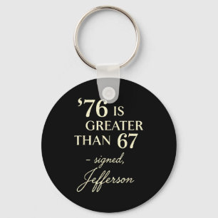 76 Greater Than 67 Thomas Jefferson History Fun Me Key Ring