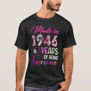 76 Year Of Being Awesome Made In 1946 Birthday Vi T-Shirt