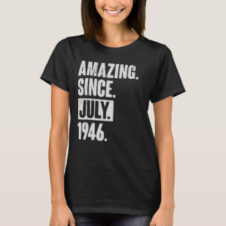 76 Year Old 76th Birthday   Amazing Since July 194 T-Shirt