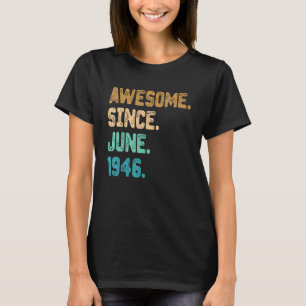 76 Year Old Awesome Since June 1946 76th Birthday T-Shirt