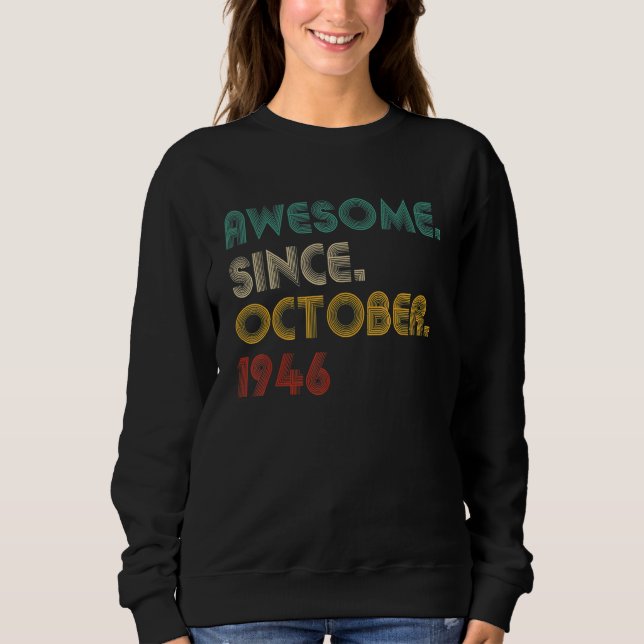76 Year Old Awesome Since October 1946  76th Birth Sweatshirt (Front)