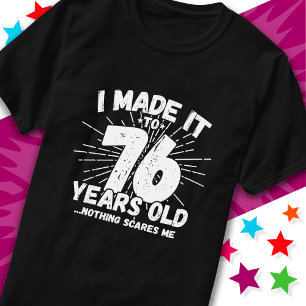 76 Year Old Sarcastic Meme Funny 76th Birthday T-Shirt