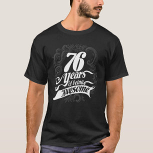 76 Years Old 76th Birthday Vintage Being Awesome M T-Shirt