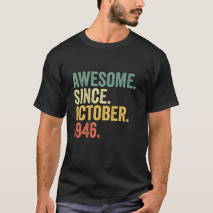 76 Years Old  Awesome Since October 1946 76th Birt T-Shirt