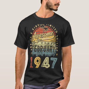76th Birthday  Awesome Since February 1947 76 Year T-Shirt