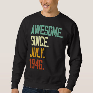 76th Birthday Awesome Since July 1946 76 Years Ol Sweatshirt