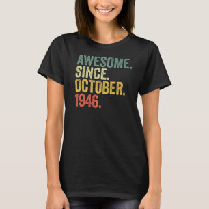 76th Birthday Awesome Since October 1946 76 Year O T-Shirt