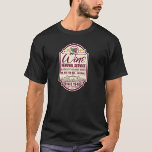 76th Birthday I Wine Removal Service I Label Wine T-Shirt