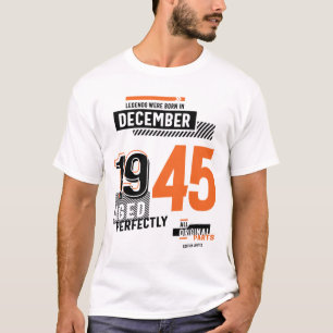 76th Birthday Legends Were Born In December 1945 T-Shirt