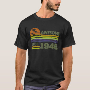 76th Birthday Men Women Awesome Since 1946 76 Year T-Shirt