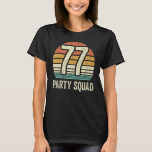 77 Birthday 77 Party Crew Squad 77th Bday Group Bi T-Shirt