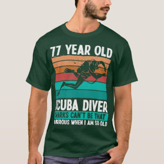 77 Year Old Scuba Diver 77th Birthday Scuba Diving T-Shirt