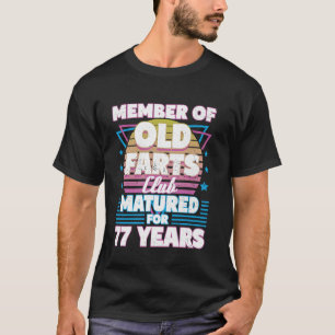 77 Years Old Farts Club Funny 77th Birthday Men Da T-Shirt