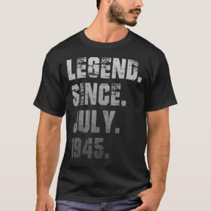 77th Birthday  77 Years Old Legend Since July 1945 T-Shirt