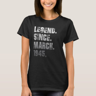 77th Birthday 77 Years Old Legend Since March 194 T-Shirt