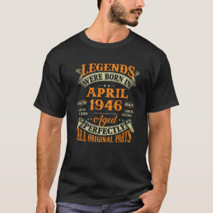 77Th Birthday Gift Legends Born In April 1946 77 Y T-Shirt