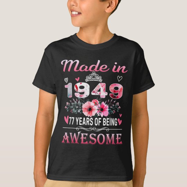 77th Birthday Made In 1949 77 Years Of Being Aweso T-Shirt (Front)