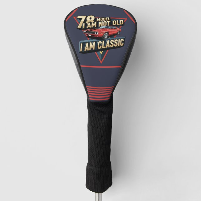 78 Model I am Not Old I am Classic Triangular Golf Head Cover (Front)