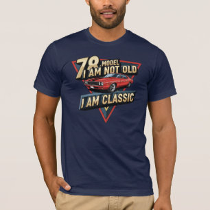 78 Model I am Not Old I am Classic Triangular T-Shirt