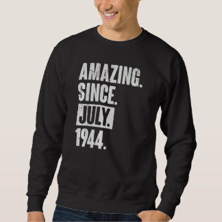 78 Year Old 78th Birthday   Amazing Since July 194 Sweatshirt